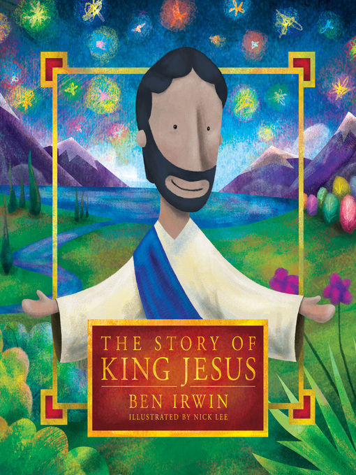 Title details for The Story of King Jesus by Ben Irwin - Available